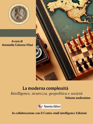 cover image of La moderna complessità. Intelligence, sicurezza, geopolitica e società. Volume undicesimo